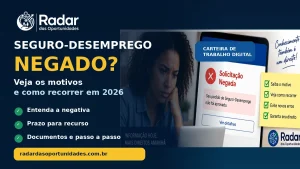 Seguro-Desemprego negado: motivos e como recorrer em 2026